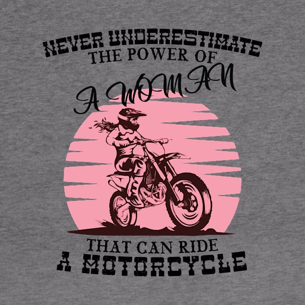 Never Underestimate A Woman Who Can Ride A Motorcycle by StoneOfFlames